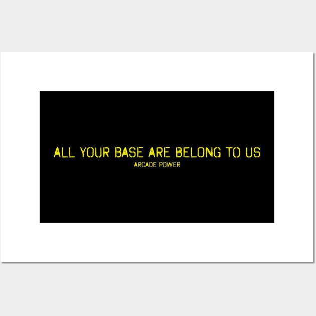 All your base are belong to us Wall Art by VellArt